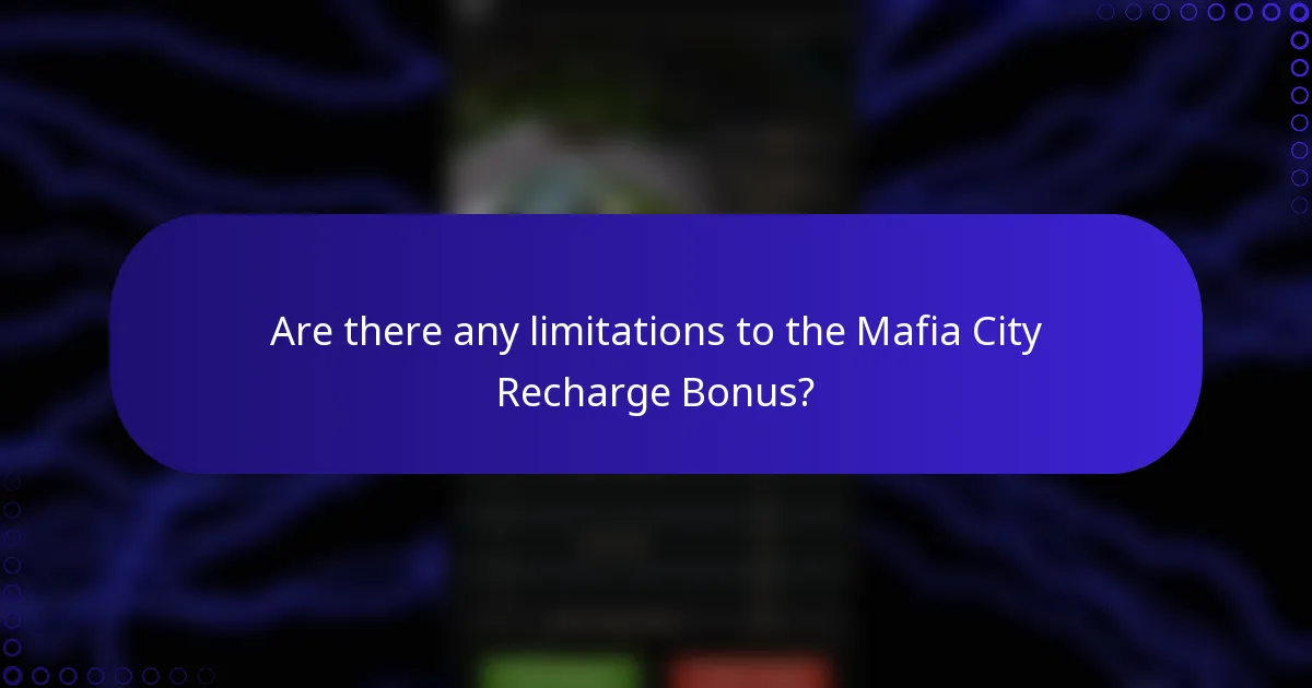 Are there any limitations to the Mafia City Recharge Bonus?
