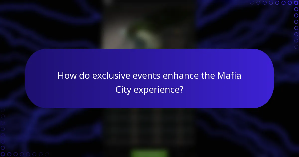 How do exclusive events enhance the Mafia City experience?