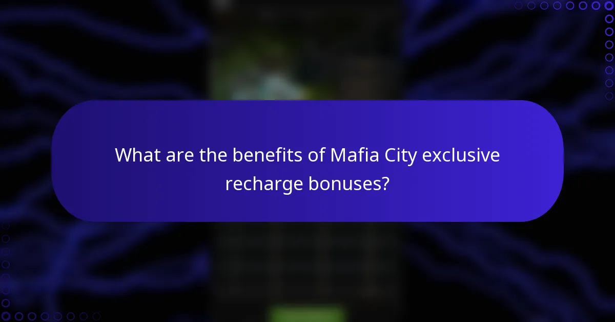 What are the benefits of Mafia City exclusive recharge bonuses?
