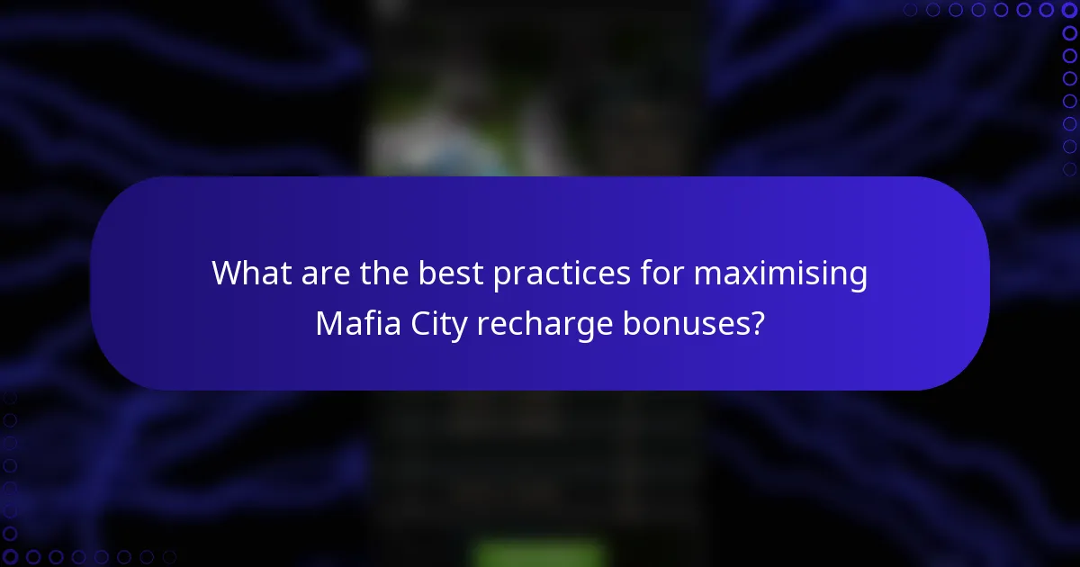 What are the best practices for maximising Mafia City recharge bonuses?