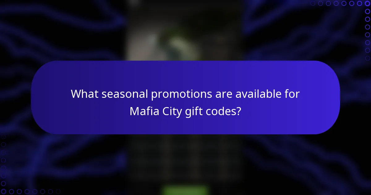 What seasonal promotions are available for Mafia City gift codes?