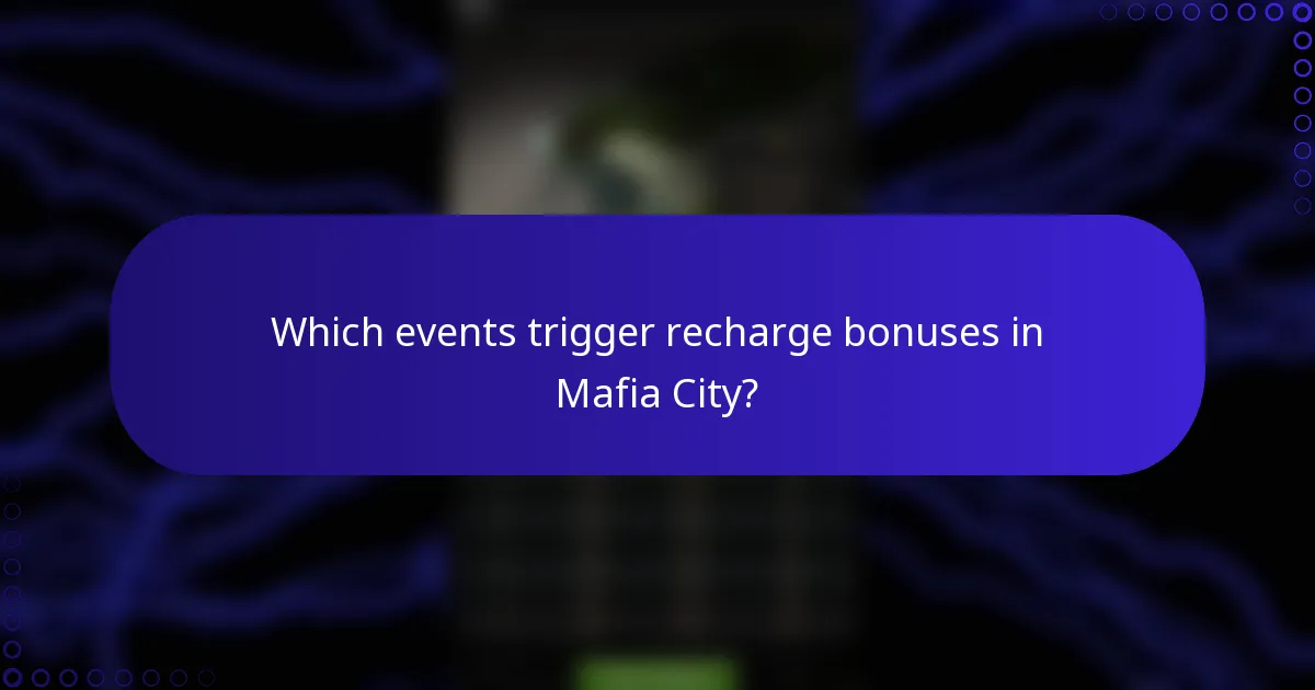 Which events trigger recharge bonuses in Mafia City?